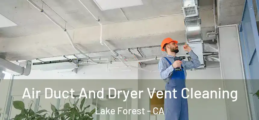 Air Duct And Dryer Vent Cleaning Lake Forest - CA