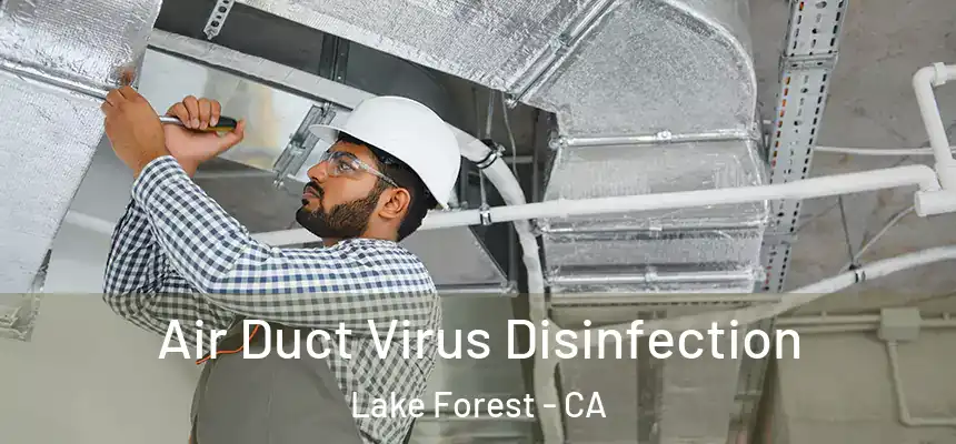 Air Duct Virus Disinfection Lake Forest - CA
