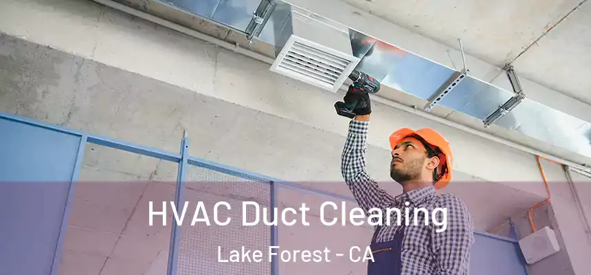  HVAC Duct Cleaning Lake Forest - CA