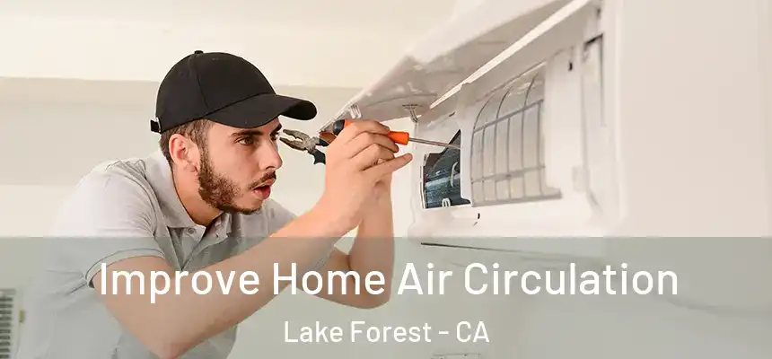  Improve Home Air Circulation Lake Forest - CA